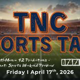 TNC Sports Talk I Friday April 17th, 2026
