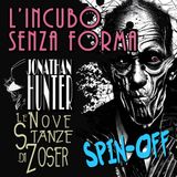 Le nove stanze di Zoser - L'INCUBO SENZA FORMA - (Spin off) Jonathan Hunter