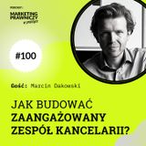 MPP#100 Jak budować zaangażowany zespół kancelarii? - Marcin Dakowski