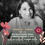 EP071 Sobreponerse a una adversidad inesperada - Carolina García Berguecio - María José Ramírez