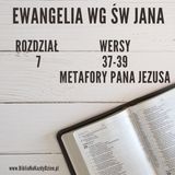BNKD Ewangelia św. Jana - rozdział 7 wersy 37-39 metofory i przenośnię Pana Jezusa