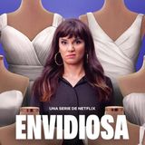 ENVIDIOSA: la serie argentina disponibile su Netflix che riesce a farci ridere delle nostre inadeguatezze senza mai deriderle.