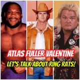 Tony Atlas Ron Fuller Greg Valentine Let's Talk About Ring Rats!