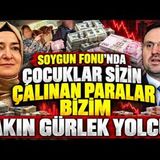 ÇOCUKLAR SİZİN AMA PARALAR HALKIN. AKIN GÜRLEK YOLCU