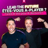 EP13 | Ce que vous devez savoir des A-Player.