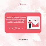 Lettrex.co Détaille 4 Façons Dont Les Lettres En Ligne Améliorent La Fiabilité