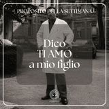 008 Proposito della Settimana | Dico Ti Amo a mio figlio