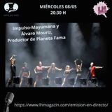 Álvaro Mouriz  productor de Planeta Fama y la directora y bailarina de Mayumana Spain, PalmiraCardo  hablan de  IMPULSO