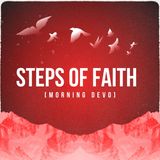 Steps of Faith [Morning Devo]