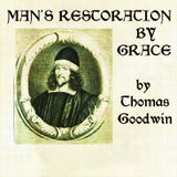 Man's Restoration by Grace by Thomas Goodwin | Full Audiobook | Audiobook Time