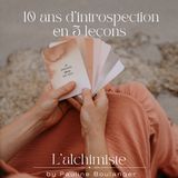 Ep. 2 - 10 ans d'introspection en 5 leçons.