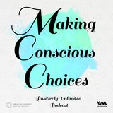 M is for Making Conscious Choices