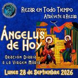 Oración del Ángelus de hoy, Lunes 28 de Septiembre 2026,