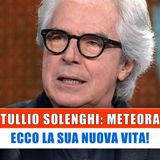 Tullio Solenghi, Meteora: Ecco La Sua Nuova Vita!