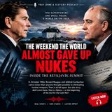 THE WEEKEND THE WORLD ALMOST GAVE UP NUKES: Inside the Reykjavík Summit