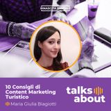 Episodio 24 - 10 Consigli di Content Marketing Turistico - Maria Giulia Biagiotti