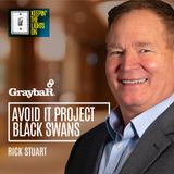 Avoid IT Project Black Swans w Rick Stuart, Vision Technologies