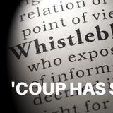WHISTLEBLOWER'S LAWYER: 'COUP HAS STARTED'