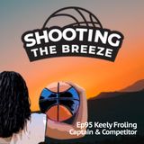 Ep95: Keely Froling - Captain & Competitor