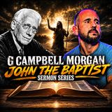 John the Baptist: The Voice Crying in the Wilderness | G. Campbell Morgan