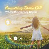 Answering Love's Call: Where the Journey Begins