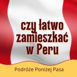 166/ Praca w Peru wiza mieszkanie jak wygląda życie jak Peru