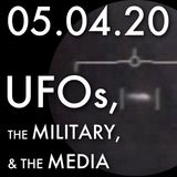UFOs, the Military and the Media | MHP 05.04.20.