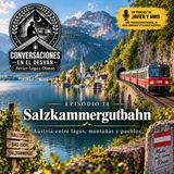 Las rutas ferroviarias más bellas de Europa - Episodio 14 - Salzkammergutbahn — Austria entre lagos, montañas y pueblos