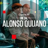Capítulo 47: Un tal Alonso Quijano