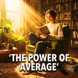 Why the 'Average Life' is the New Success