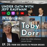 Episode 36: From Dog Crates to Prison Breaks w/ Toby Dorr