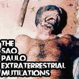 The Sao Paulo Extraterrestrial Mutilations