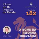 PDIR Ep. 182 – O ITCMD na reforma tributária