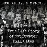 20 - True Life Story of Swiftwater Bill Gates by Iola Beebe