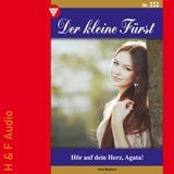 [German] - Hör auf dein Herz, Agata! - Der kleine Fürst, Band 333 (ungekürzt) by Viola Maybach