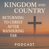 Episode 3 – “The Way Back: Returning to Christ After Wandering Far”