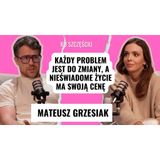 MATEUSZ GRZESIAK: możesz zmienić swoje życie, wystarczy impuls, strategia i praca