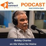 Bobby Charles on His Vision for Maine