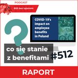 #512 Jak Covid-19 Wpłynął Na Benefity Pracownicze W Polsce?