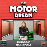 Episode 40 - Maisie Place