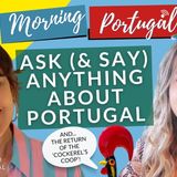 ASK (or SAY) Anything about Portugal & Business Update on Good Morning Portugal!