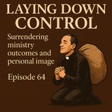 Episode 64 — STEP THREE | Laying Down Control + Original Song “Lay It Down Again”