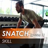 Snatch [Skill] [parte 1]