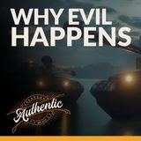 Why Evil Things Happen, Part 2