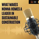 What Makes Nonna Homes a Leader in Sustainable Construction