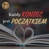 Każdy koniec jest początkiem