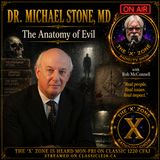 Rob McConnell Interviews - DR MICHAEL STONE, MD - The Anatomy of Evil