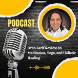 Oren Zarif Review on Meditation, Yoga, and Holistic Healing