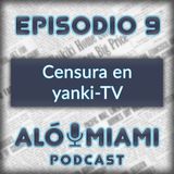 Aló Miami- Ep.9 - La Censura en la Televisión