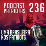 236 - Uma Brasileira no New England Patriots